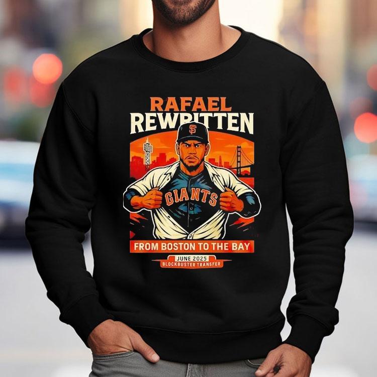 Rafael Rewritten San Francisco Giants In Rafael Devers From Boston To The Bay 2025 Shirt Rafael Rewritten San Francisco Giants In Rafael Devers From Boston To The Bay 2025 Shirt