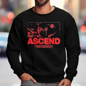 Ray Volpe Ascend There S Something Happening Out There You Ve Seen The Rise You Ve Heard The Legend But Now It S Time For Him To Ascend Sweatshirt
