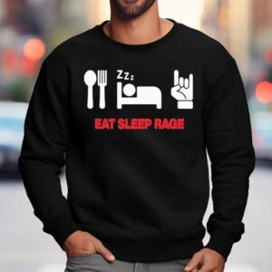 Ray Volpe Eat Sleep Rage Sweatshirt