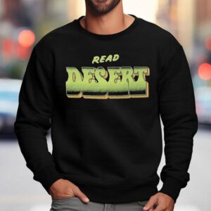 Read Deser Sweatshirt