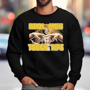 Real Men Touch Tips Statue Hands Sweatshirt