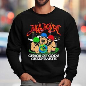 Rich Royal Chaos On Earth Green Earth Firely Shirt 3 Rich Royal Chaos On Earth Green Earth Firely Sweatshirt