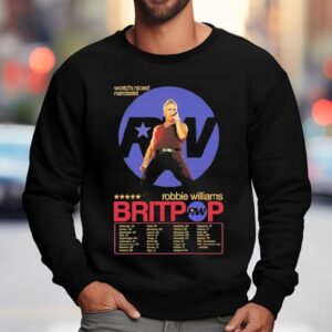 Robbie Williams World Nicest Narcissist Britpop Tour Date Sweatshirt