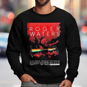 Roger Waters This Is Not A Drill Live From Prague The Movie In Cinemas Worldwide On July And Sweatshirt