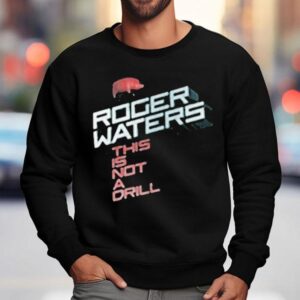Roger Waters This Is Not A Drill Pig Sweatshirt
