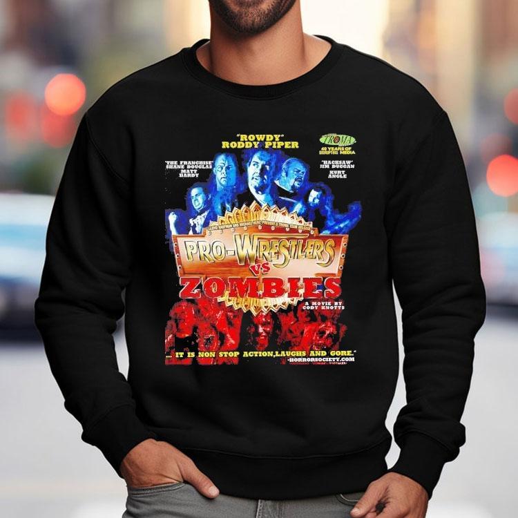 Rowdy Roddy Piper Pro-wrestlers Vs Zombies A Movie By Cody Knotts It Is Non Stop Action Laughs And Gore Shirt Rowdy Roddy Piper Pro-wrestlers Vs Zombies A Movie By Cody Knotts It Is Non Stop Action Laughs And Gore Shirt