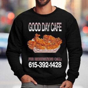 Russell Dickerson Good Day Cafe For Reservations Call Chicken Sweatshirt