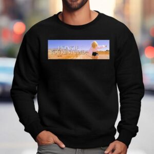 Sabrina Carpenter Honk If You Re Stupid Sweatshirt