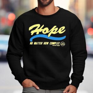 Scotty K Fitness Tsc Alliance Hope No Matter How Complex Sweatshirt
