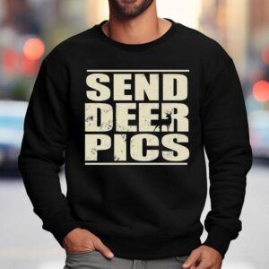 Send Deer Pics Sweatshirt