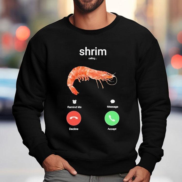 Shrim Phone Call Shirt Shrim Phone Call Shirt