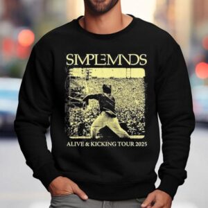 Simple Minds Alive And Kicking Tour 2025 Shirt 3 Simple Minds Alive And Kicking Tour Sweatshirt