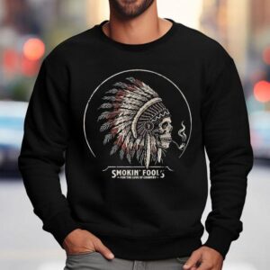 Smokin Fools For The Love Of Country Sweatshirt