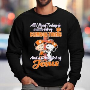Snoopy And Charlie Brown The Peanuts All I Need Today Is A Little Bit Of Clemson Tigers And A Whole Lot Of Jesus Sweatshirt