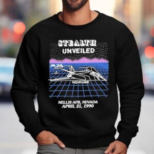 Stealth Unveiled Nighthawk Nellis Afb Nevada April Sweatshirt