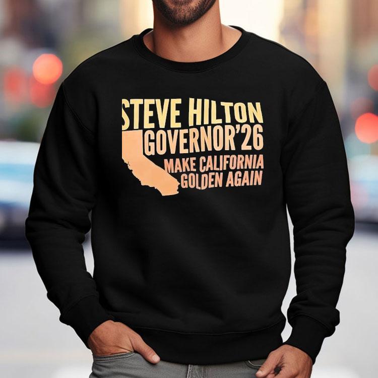Steve Hilton Governor 2026 Make California Golden Again Shirt Steve Hilton Governor 2026 Make California Golden Again Shirt