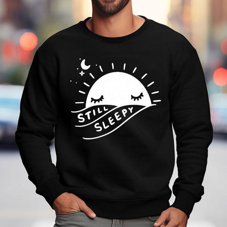 Still Sleepy Sun Shirt Still Sleepy Sun Shirt