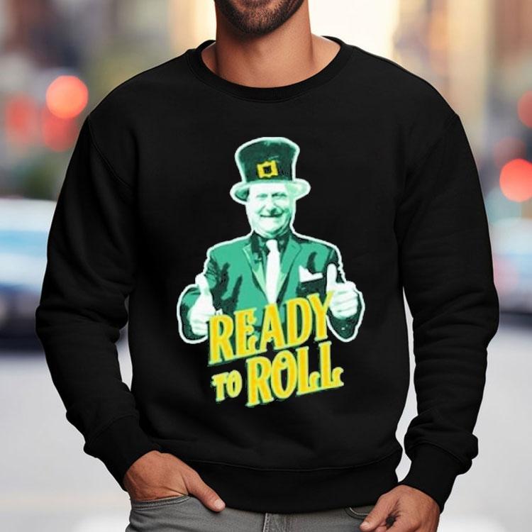 Stuart Feiner Ready To Roll St Patrick’s Day Shirt Stuart Feiner Ready To Roll St Patrick’s Day Shirt