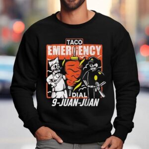 Taco Emergency Dial 9 Juan Juan Skeleton Shirt 3 Taco Emergency Dial Juan Juan Skeleton Sweatshirt