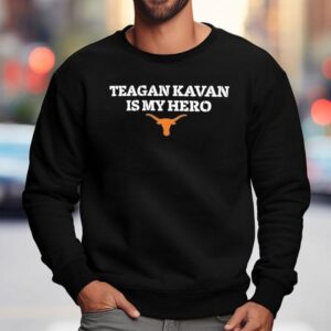 Teagan Kavan Is My Hero Texas Longhorn Shirt 3 Teagan Kavan Is My Hero Texas Longhorn Sweatshirt