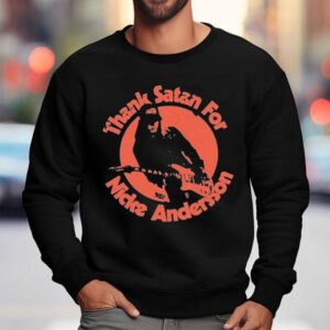 Thank Satan For Nikke Anderson Sweatshirt