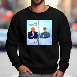 The Break Up Trump Vs Elon Shirt 3 The Break Up Trump Vs Elon Sweatshirt