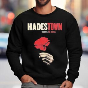 The Myth The Musical Hadestown Show Hand Sweatshirt