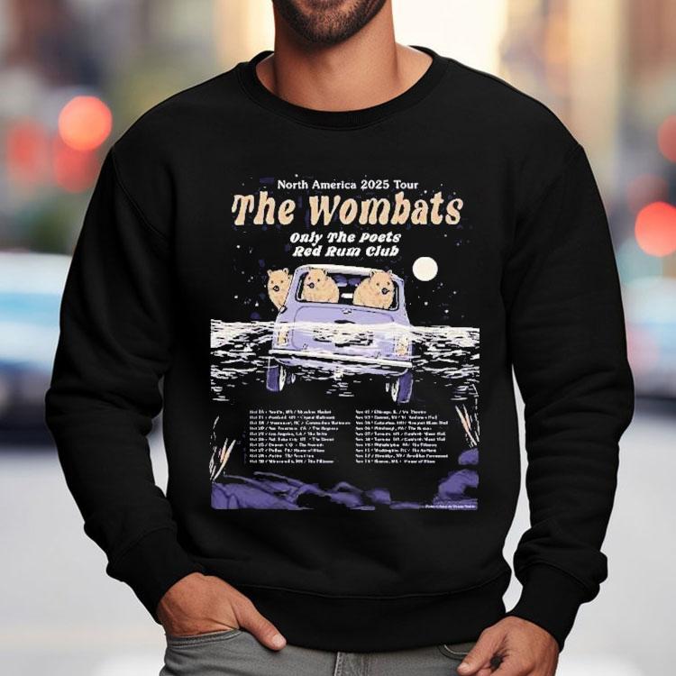 The Wombats Only The Poets Red Rum Club North America 2025 Tour Dates Shirt The Wombats Only The Poets Red Rum Club North America 2025 Tour Dates Shirt