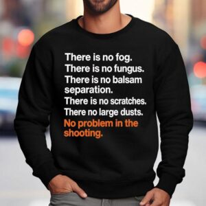 There Is No Fog There Is No Fungus There Is No Balsam Separation Sweatshirt