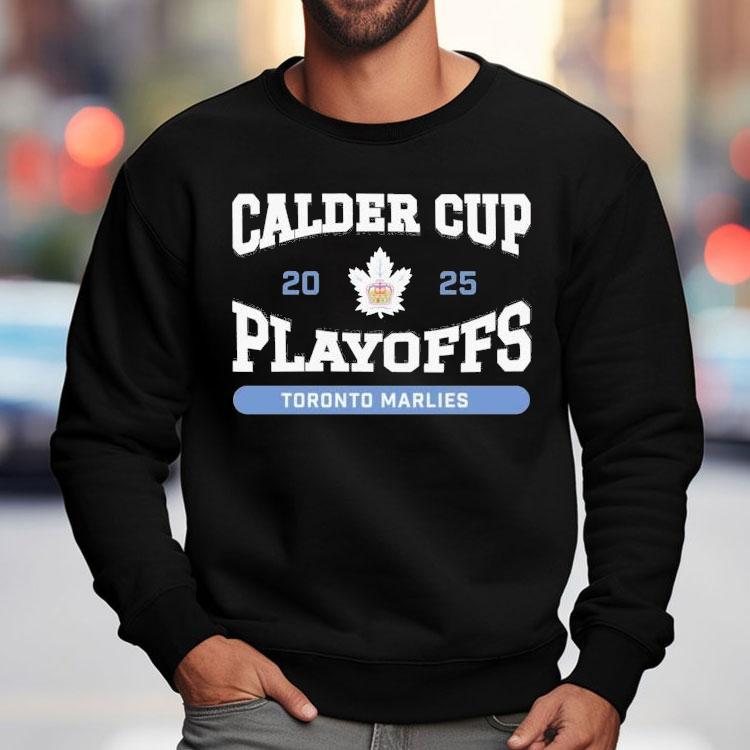 Toronto Marlies 2025 Calder Cup Playoffs Shirt Toronto Marlies 2025 Calder Cup Playoffs Shirt