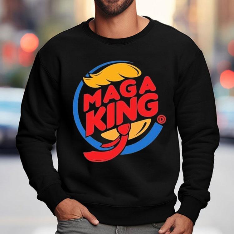 Trump X Burger King Maga King Shirt Trump X Burger King Maga King Shirt