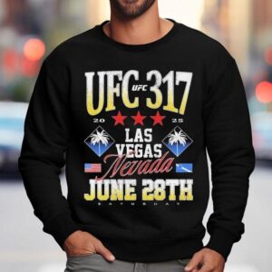 Ufc 317 Las Vegas Nevada June 28th 2025 Shirt 3 Ufc Las Vegas Nevada June Th Sweatshirt