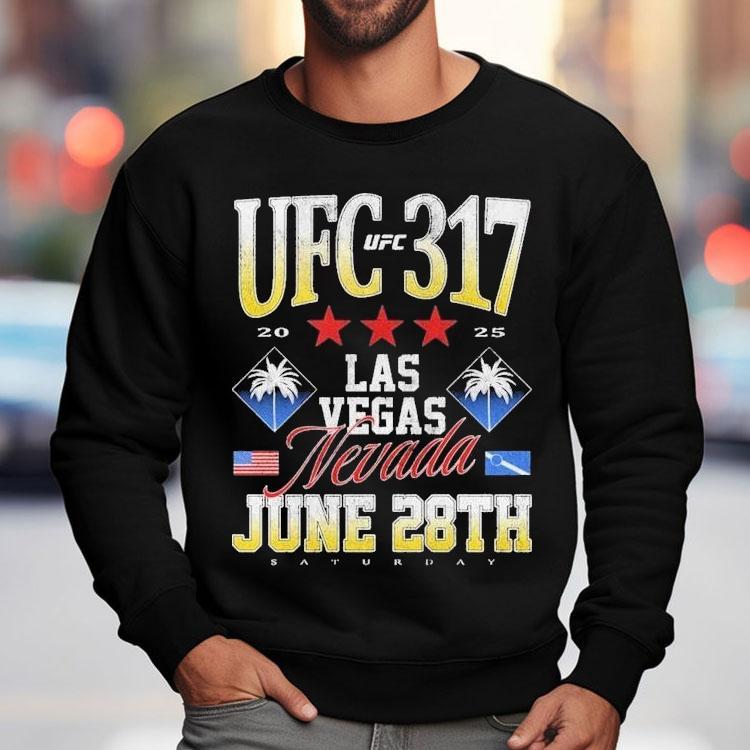 Ufc 317 Las Vegas Nevada June 28th 2025 Shirt Ufc 317 Las Vegas Nevada June 28th 2025 Shirt