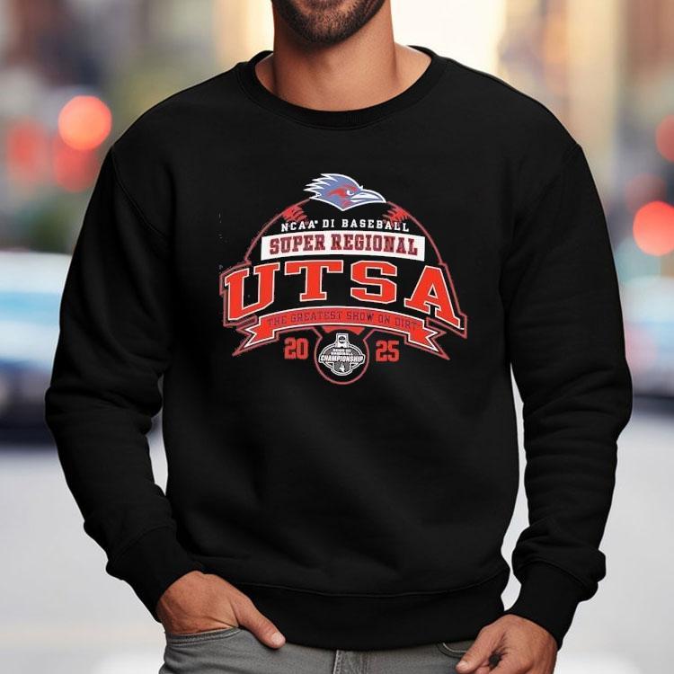Utsa Roadrunners Ncaa Di Baseball Super Regional 2025 The Greatest Show On Dirt Shirt Utsa Roadrunners Ncaa Di Baseball Super Regional 2025 The Greatest Show On Dirt Shirt