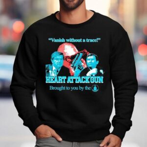 Vanish Without A Trace Heart Attack Gun Brought To You By The Cia Raygun Sweatshirt