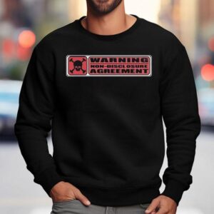 Warning Non Disclosure Agreement Shirt 3 Warning Non Disclosure Agreemen Sweatshirt