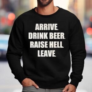 Wavves Arrive Drink Beer Raise Hell Leave Sweatshirt