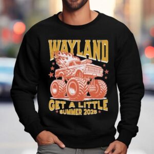 Wayland Get A Little Summer Tour Monster Truck Sweatshirt