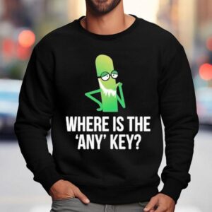 Where Is The Any Key With Character Shirt 3 Where Is The Any Key With Character Sweatshirt