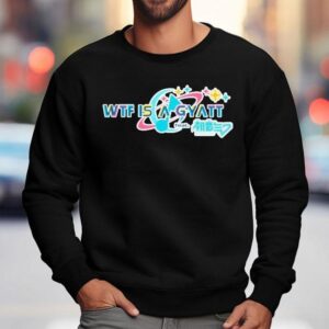 Wtf Is A Gyatt Pjsk Parody Shirt 3 Wtf Is A Gyatt Pjsk Parody Sweatshirt