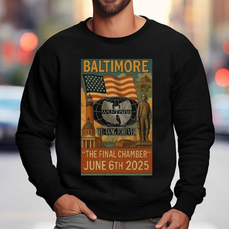 Wu-tang Forever Baltimore, Md The Final Chamber June 6th 2025 American Shirt Wu-tang Forever Baltimore, Md The Final Chamber June 6th 2025 American Shirt