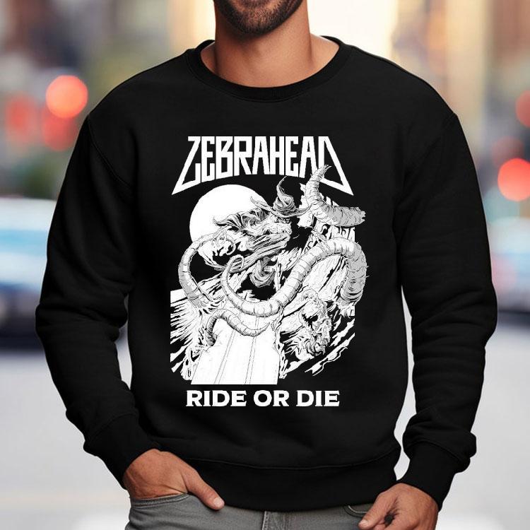 Zebrahead Ride Or Die Shirt Zebrahead Ride Or Die Shirt