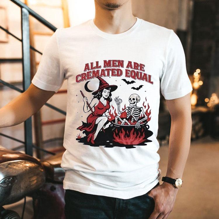All Men Are Cremated Equal Halloween Shirt All Men Are Cremated Equal Halloween Shirt