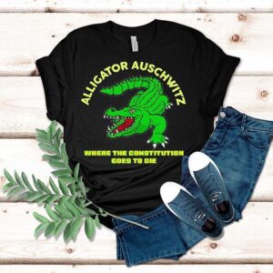 Alligator Auschwitz Where The Constitution Goes To Die Shirt Alligator Auschwitz Where The Constitution Goes To Die Shirt