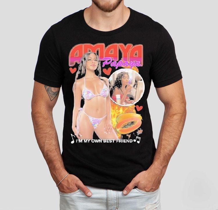 Amaya Papaya I’m My Own Best Friend Shirt Amaya Papaya I’m My Own Best Friend Shirt