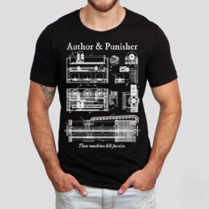Author Punisher These Machines Kill Fascists Shirt Author Punisher These Machines Kill Fascists Shirt