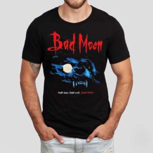 Bad Moon Half Man Half Wolf Total Terror Shirt Bad Moon Half Man Half Wolf Total Terror Shirt