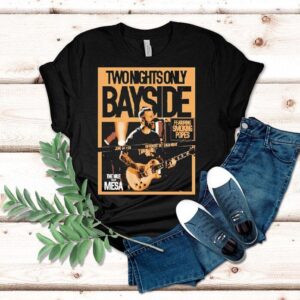 Bayside Two Nights Only On June 24-25 2025e Shirt