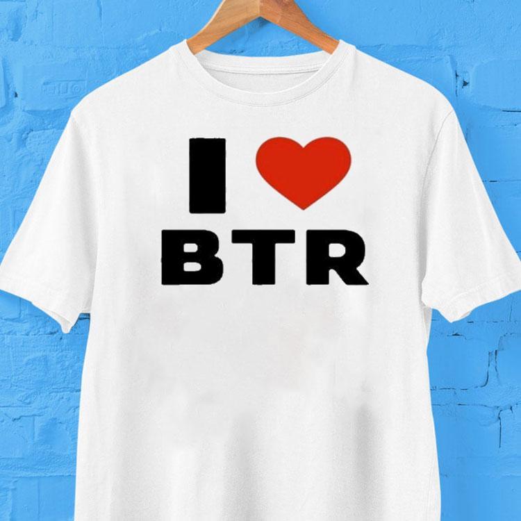 Big Time Rush I Love Btr Shirt Big Time Rush I Love Btr Shirt