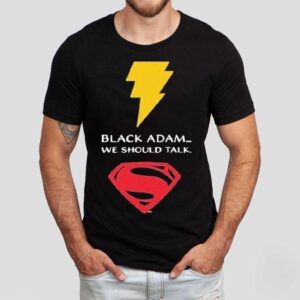 Black Adam X Superman We Should Talk Shirt